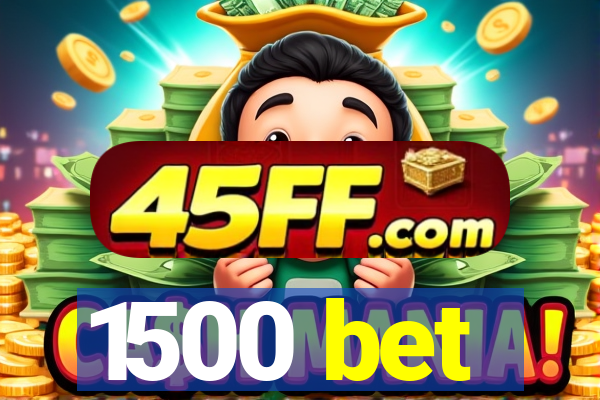 1500 bet
